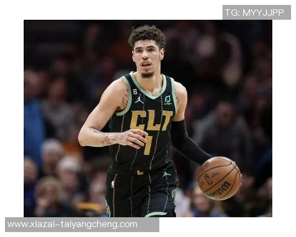 黄蜂主帅称三球只关注得分影响名声但他展现出更多活力与潜力 黄蜂主帅称三球只关注得分影响名声但他展现出更多活力与潜力